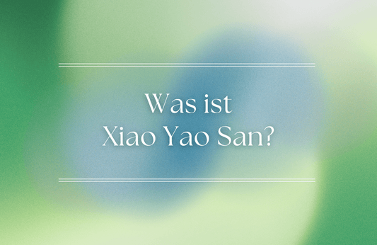 Was ist Xiao Yao San? Geschichte und Kräuter der klassischen Rezeptur